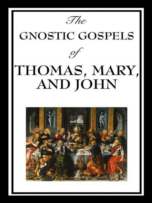 Title details for The Gnostic Gospels of Thomas, Mary & John by Katherine John - Available